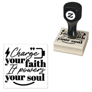 Charge Your Faith – Christian Inspirational Quote  Rubber Stamp