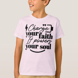Charge Your Faith – Christian Inspirational Quote T-Shirt