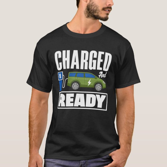 Charged and ready Battery Electric Vehicle EV T-Shirt (Front)