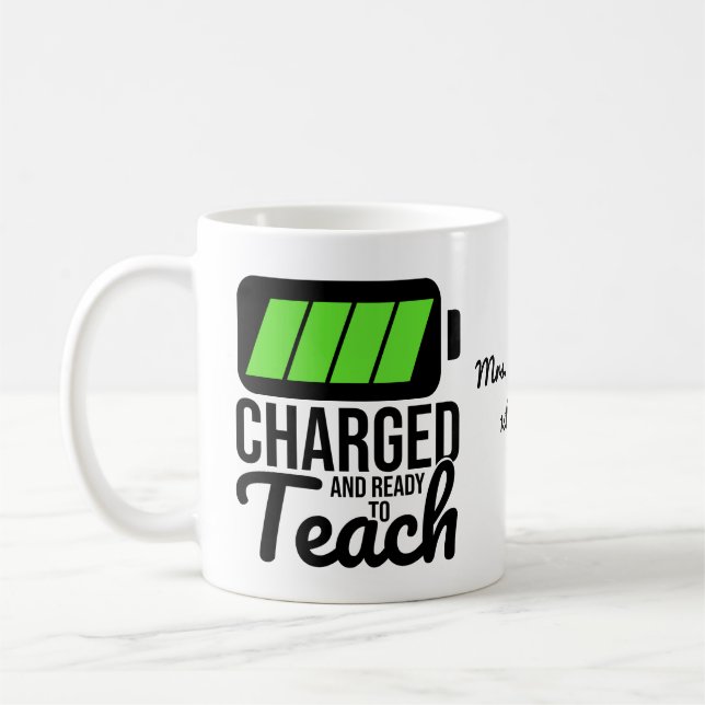 Charged And Ready To Teach  Coffee Mug (Left)