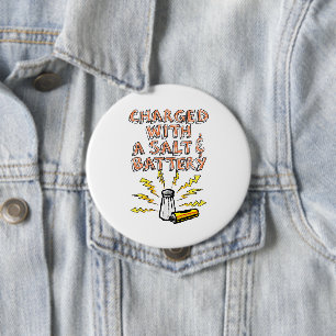 Charged with a Salt & Battery 10 Cm Round Badge