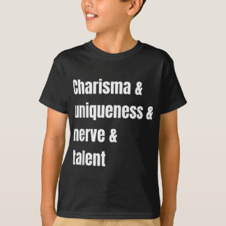 Charisma Uniqueness Nerve and Talent, Drag Race, D T-Shirt
