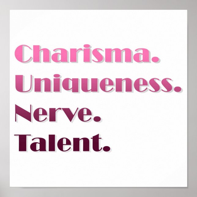 Charisma Uniqueness Nerve and Talent Poster (Front)