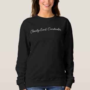 Charity Event Coordinator Handwriting Lettering Sweatshirt