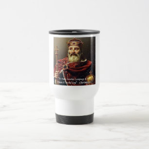 Charlemagne & Famous Languages Quote Travel Mug