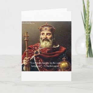 Charlemagne "Laughter Language" Quote Gifts & Tees Card