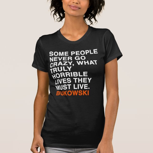 charles bukowski quote T-Shirt (Front)