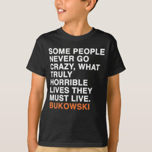 charles bukowski quote T-Shirt