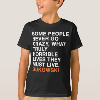 charles bukowski quote T-Shirt