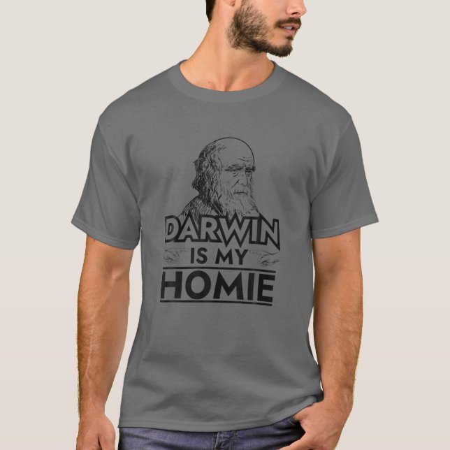 Charles Darwin Is My Homie Evolution T-Shirt (Front)