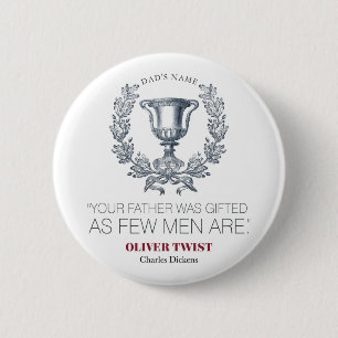 Charles Dickens - Your Father Was Gifted - Trophy 6 Cm Round Badge