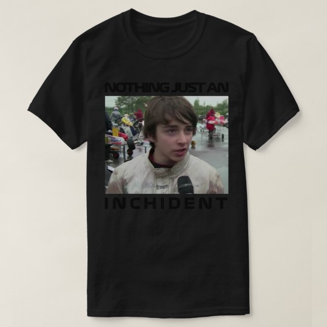 Charles Leclerc Nothing just an Inchident Incident T-Shirt (Design Front)
