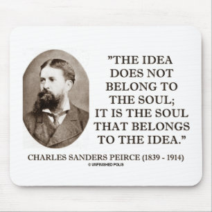 Charles Sanders Peirce Soul Belongs To The Idea Mouse Mat