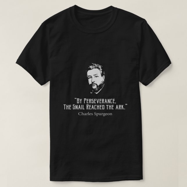 Charles Spurgeon Quote Perseverance  Christian Shi T-Shirt (Design Front)