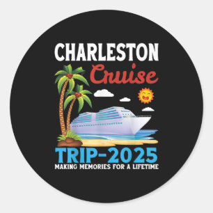 Charleston Cruise Trip 2025 Making Memories For A Classic Round Sticker