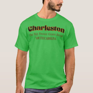 Charleston The Big Sweet Grass Break South olina T-Shirt