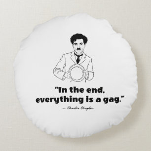 Charlie Chaplin Quote – Life Is a Tragedy  Round Cushion