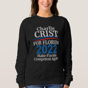 Charlie Crist 2022 Florida Governor Election Sweatshirt