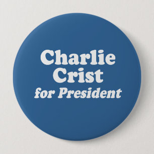 CHARLIE CRIST FOR PRESIDENT 10 CM ROUND BADGE