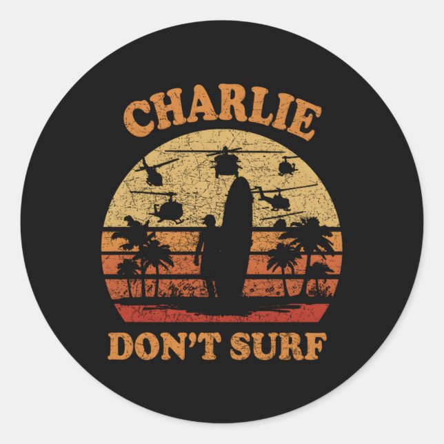 Charlie Don'T Surf Military Vietnam War Classic Round Sticker (Front)