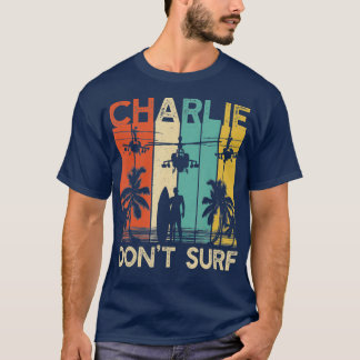 Charlie Dont Surf Military Vietnam War T-Shirt