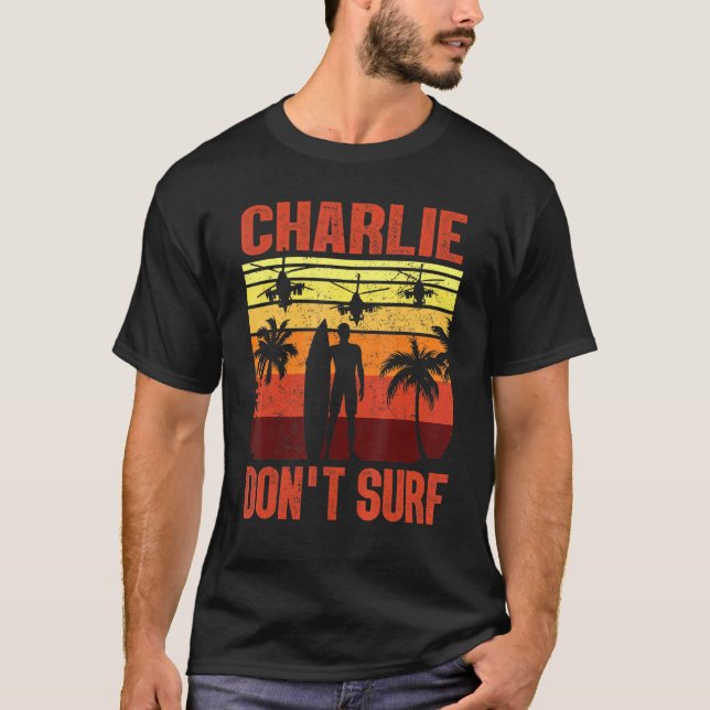 Charlie Dont Surf Military Vietnam War T-Shirt (Front)