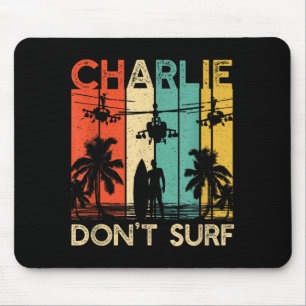 Charlie Don't Surf Shirt Military Vietnam War Acal Mouse Mat