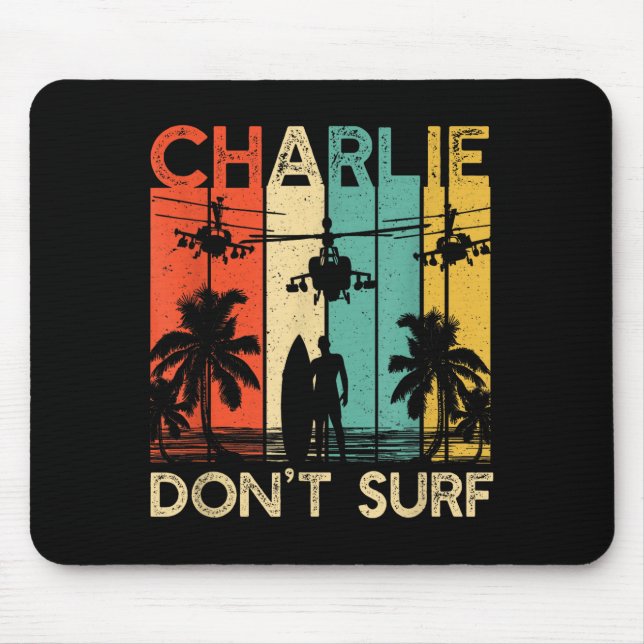 Charlie Don't Surf Shirt Military Vietnam War Acal Mouse Mat (Front)