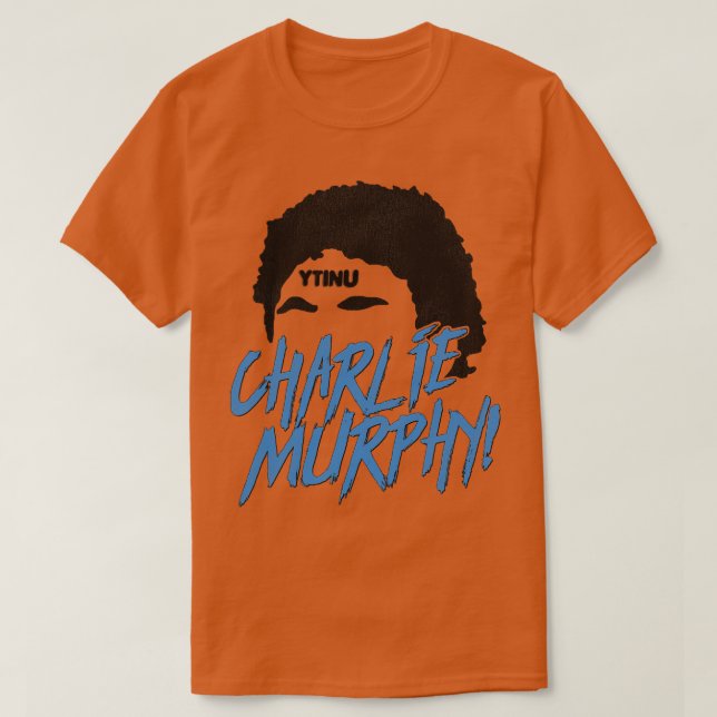CHARLIE MURPHY T-Shirt (Design Front)