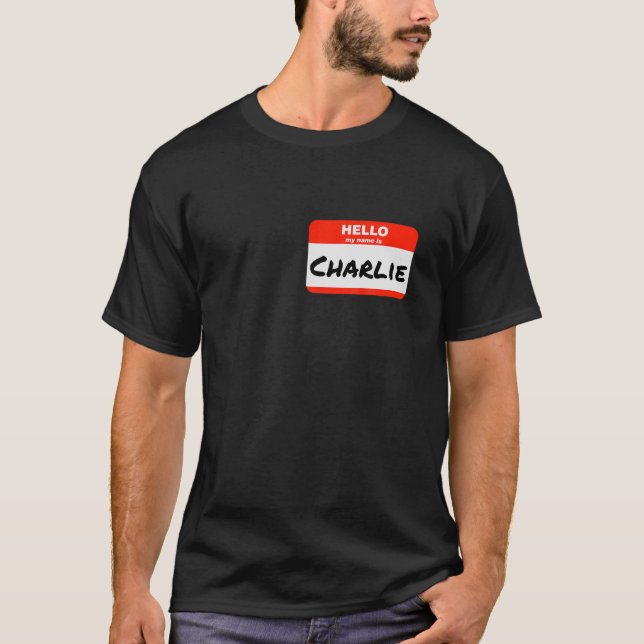 Charlie Name Tag Sticker Hello My Name Is Charlie  T-Shirt (Front)