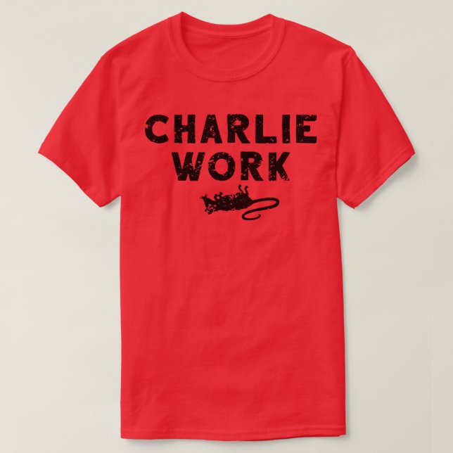 Charlie Work T-Shirt (Design Front)