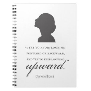 Charlotte Bronte - Keep Looking Upward - White Notebook