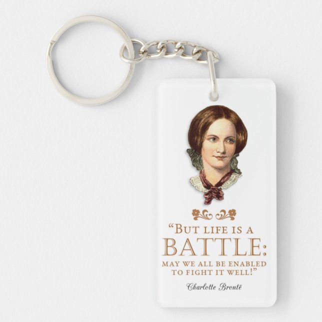 Charlotte Bronte - Life Is A Battle Key Ring (Front)
