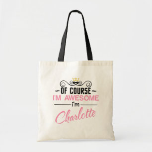 Charlotte Of Course I'm Awesome Novelty Tote Bag