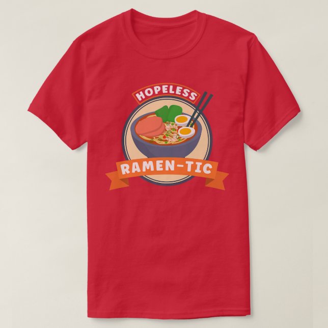 Charming Hopeless Ramentic Tee Show You Ramen Love (Design Front)