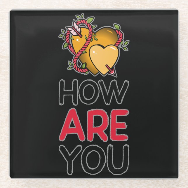 Charming How Are You Glass Coaster - Customisable  (Front)