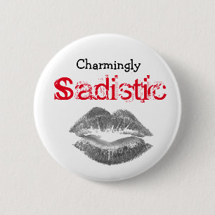 Charmingly Sadistic, 6 Cm Round Badge