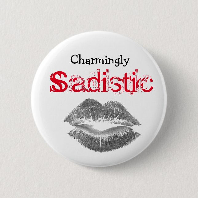 Charmingly Sadistic, 6 Cm Round Badge (Front)