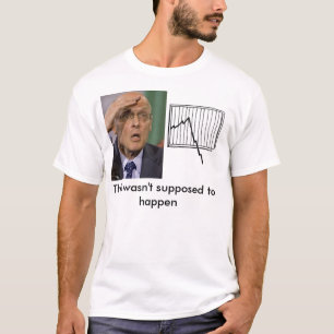 chart, Paulson, This wasn't supposed to happen T-Shirt