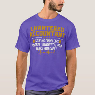 CHARTERED ACCOUNTANT Job Name Solving Problems Fun T-Shirt