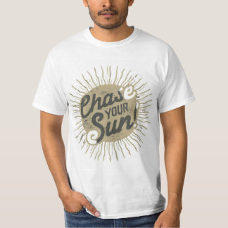 Chas your sun T-Shirt