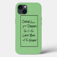 "Chase down your Dream..." Phrase Black Lettering