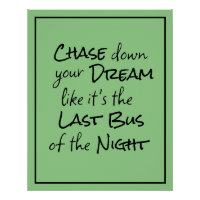 "Chase down your Dream..." Phrase Black Lettering