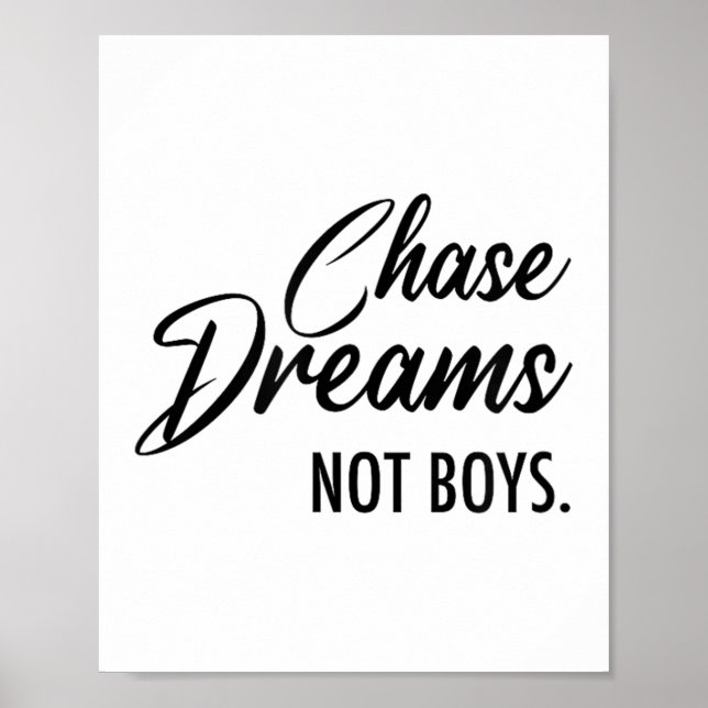 Chase Dreams Not Boys, Dreamchaser, Motivational W Poster (Front)