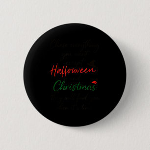 Chase Everything You Want Except Halloween And Chr 6 Cm Round Badge