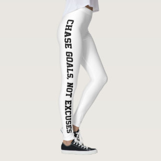 Chase Goals, Not Excuses White Leggings