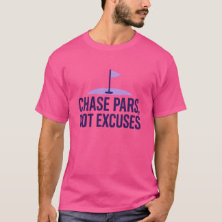 Chase Pars, Not Excuses Motivation T-Shirt
