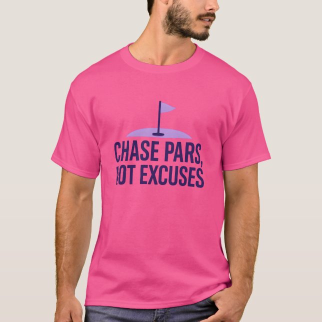 Chase Pars, Not Excuses Motivation  T-Shirt (Front)