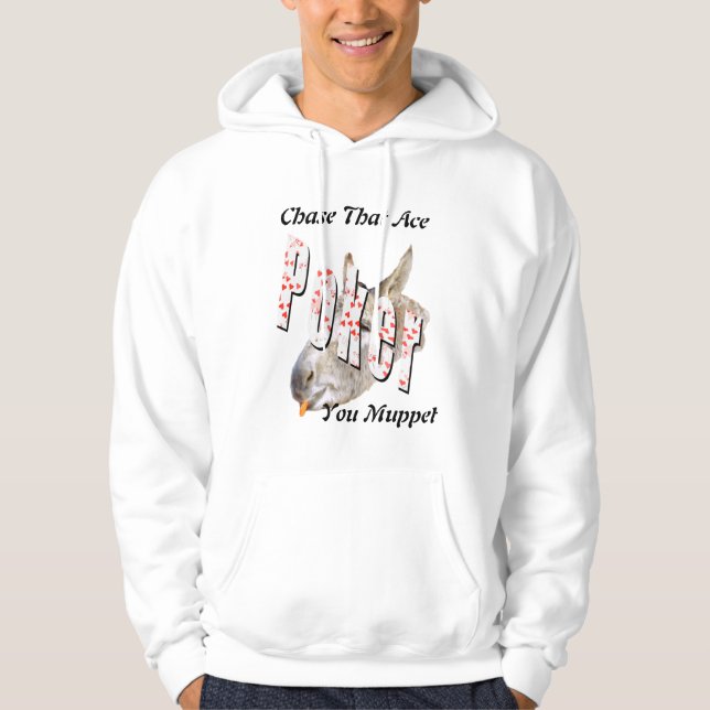 Chase That Ace You Muppet, Poker Hoodie (Front)