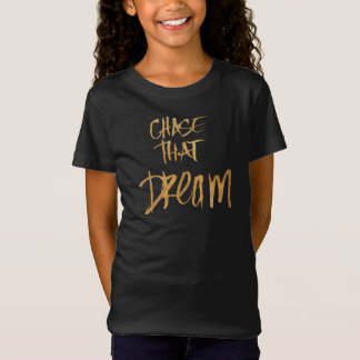 Chase That Dream Inspirational T-Shirt For Girls